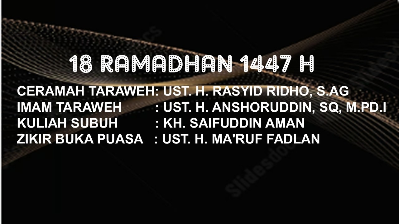 18 Ramadhan Penceramah Ust. H. Rasyid Ridho S.Ag