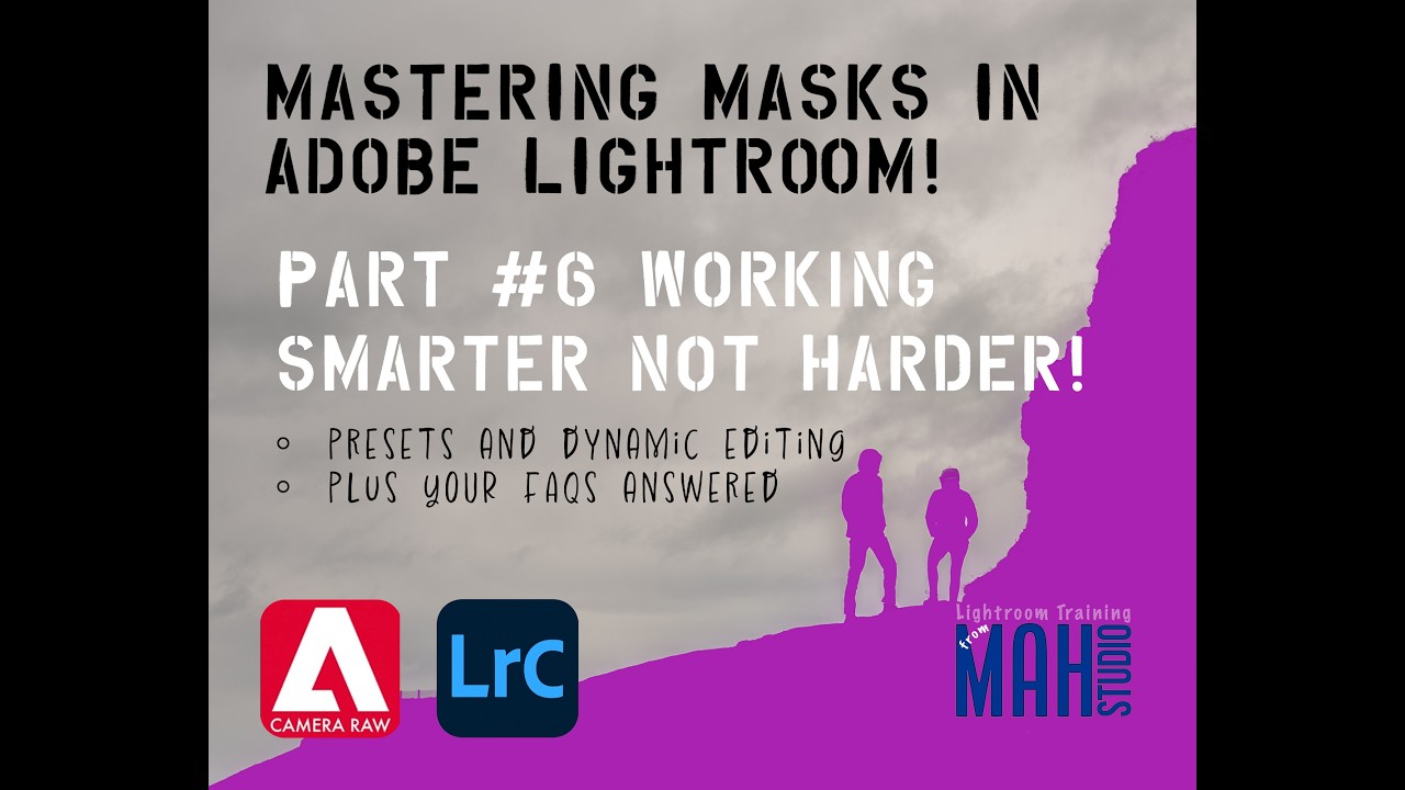 MASTERING MASKS in LIGHTROOM: PART 06 - Work SMARTER not HARDER