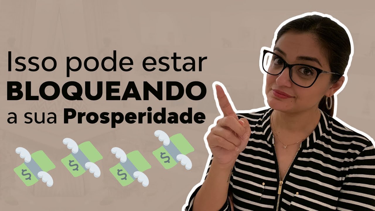 Isso pode estar Bloqueando sua Prosperidade