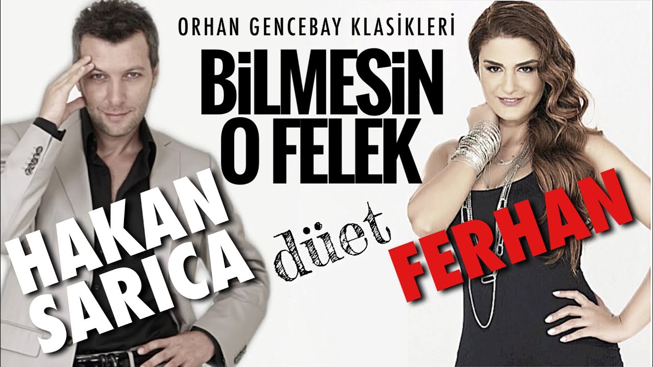 Ferhan & Hakan Sarıca - Bilmesin O Felek (Düet)