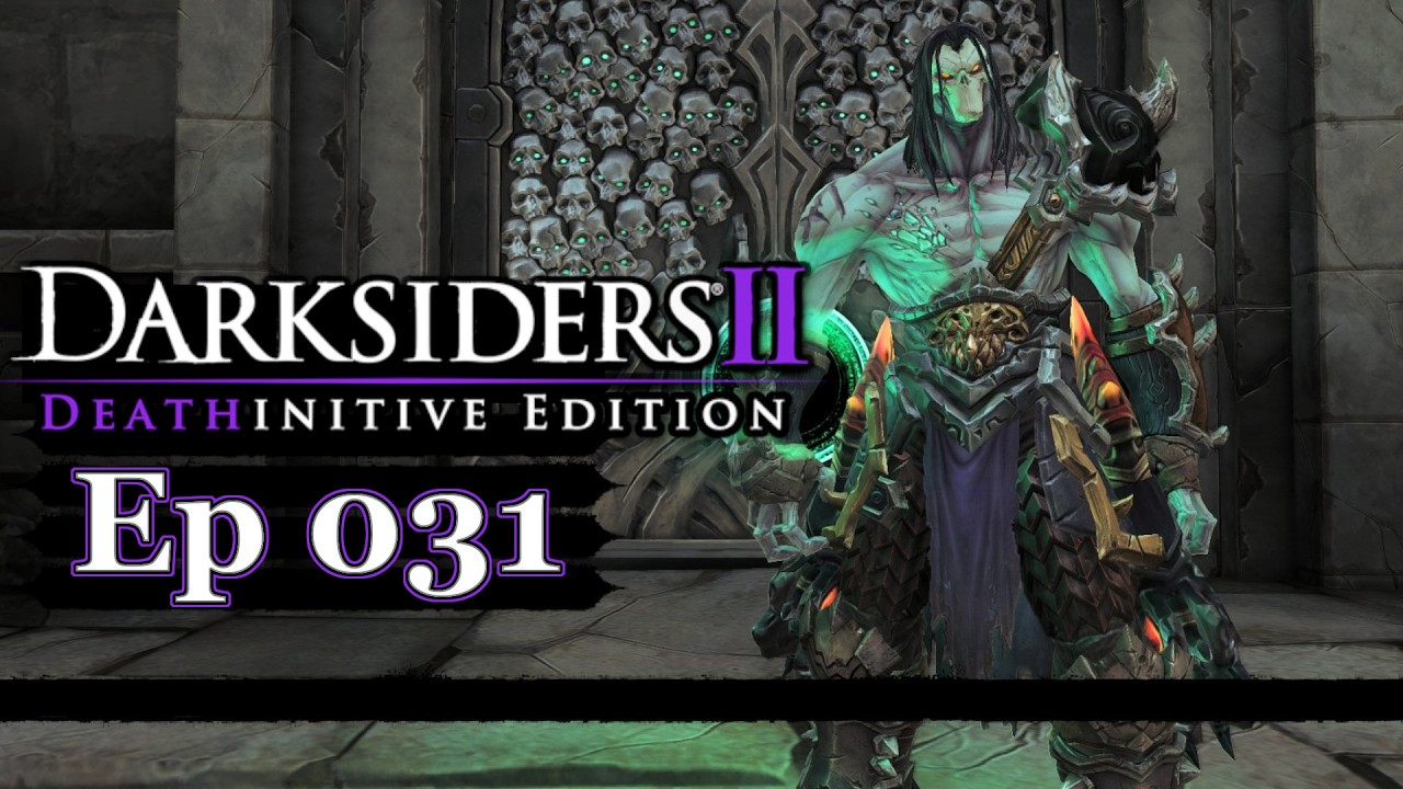 [4K] Darksiders 2 Playthrough Episode 031-DEATHINITIVE DIFFICULTY [No Commentary]