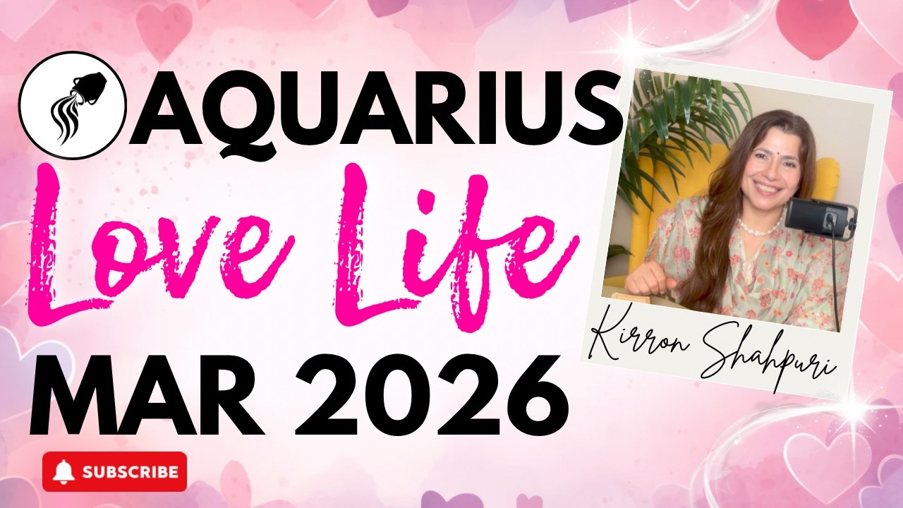 💕♒ Aquarius (Kumbh) March 2026 Love Tarot | कुम्भ राशि मार्च 2026 लव टैरो | #लवलाइफ़