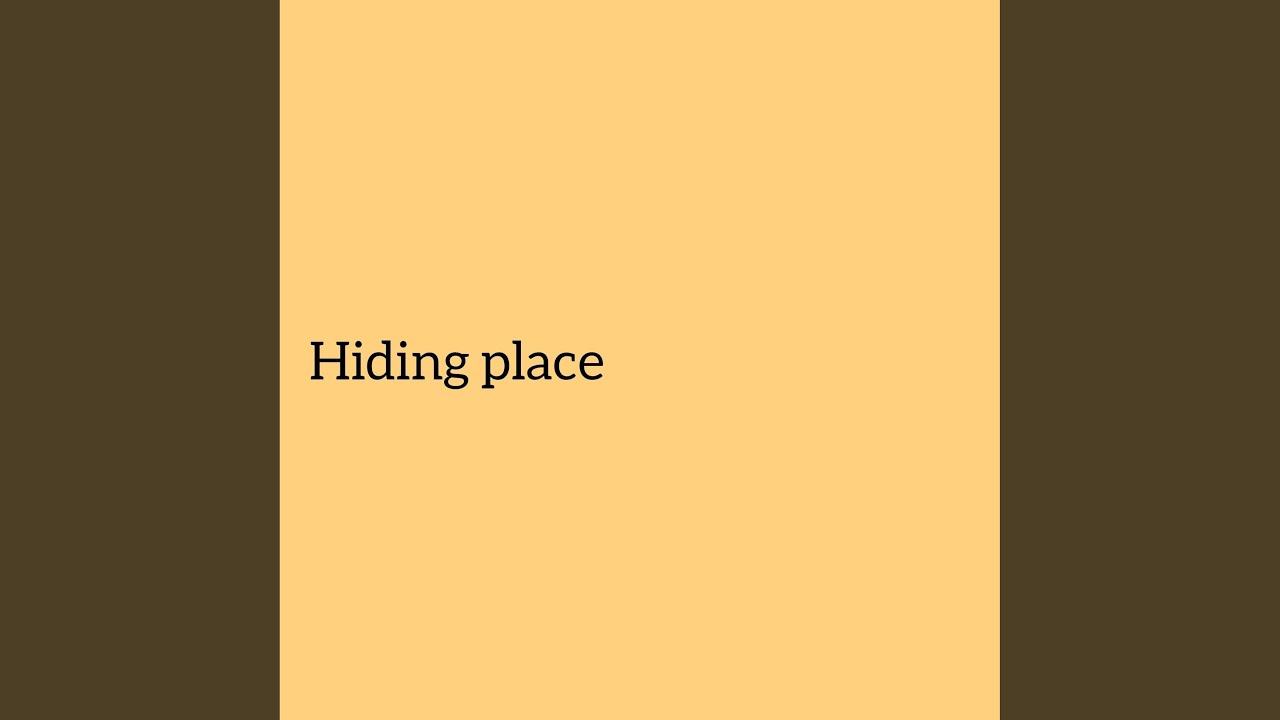 Hiding place