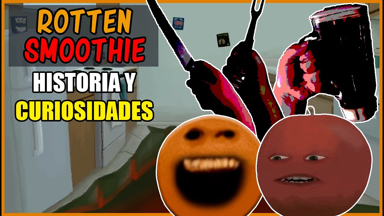 La Naranja Molesta FNF Rotten Smoothie Historia y Curiosidades