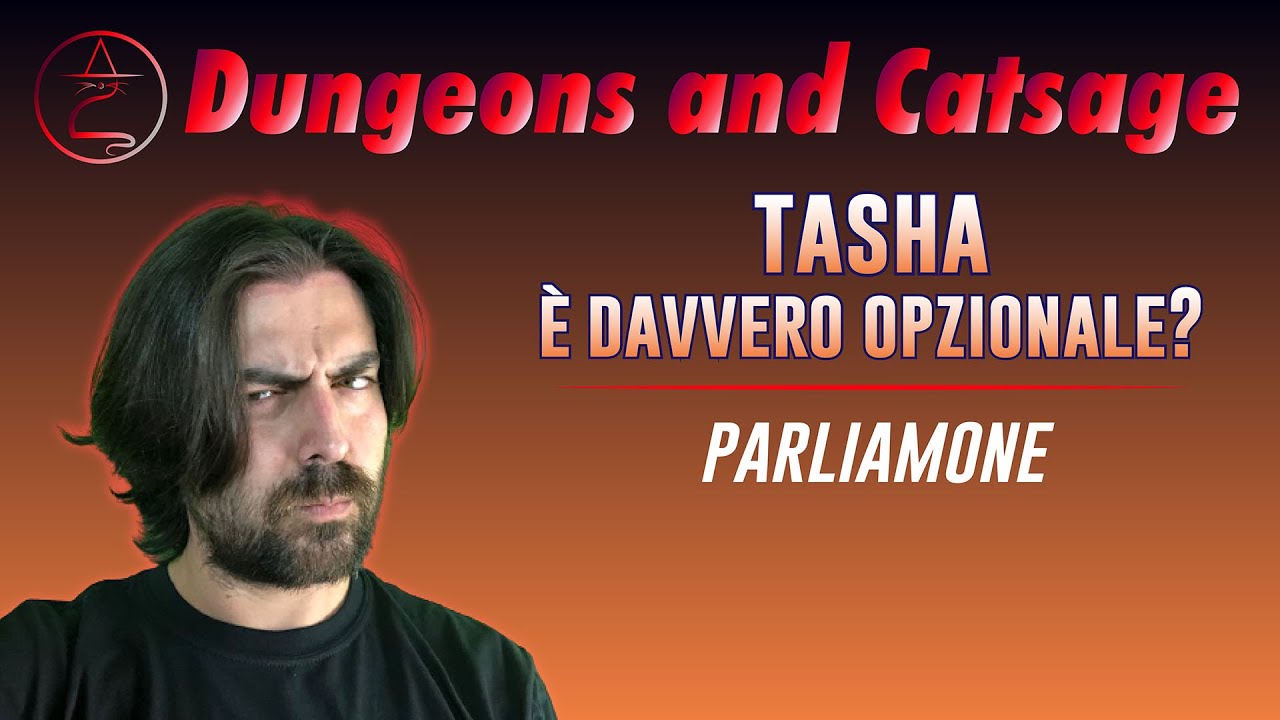 TASHA E' DAVVERO OPZIONALE? | Parliamone (D&D 5e)