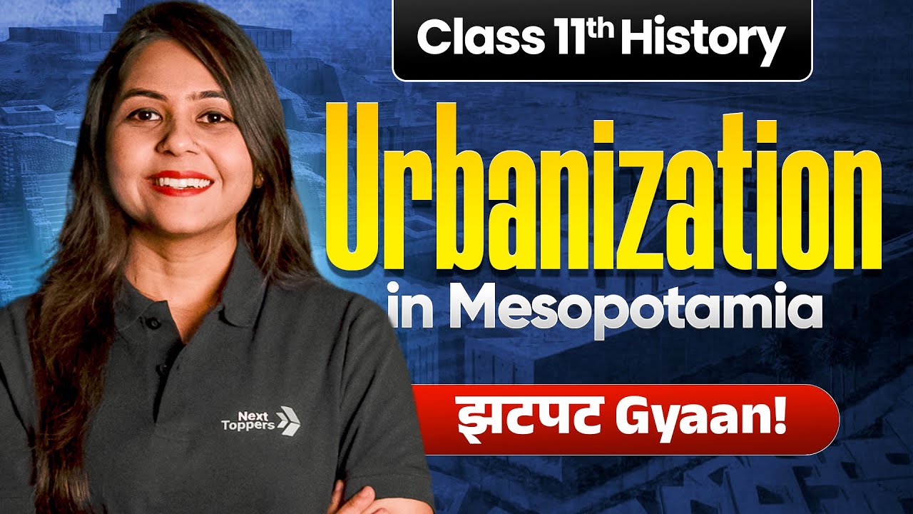 Urbanization in Mesopotamia Class 11 in 7 Mins🔥 | Writing and City Life 11th History Chapter-1