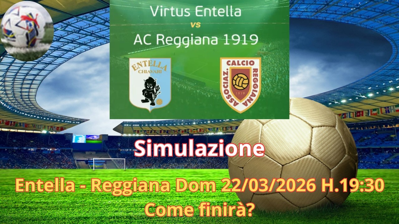 Entella - Reggiana Dom 22/03/2026 H.19:30