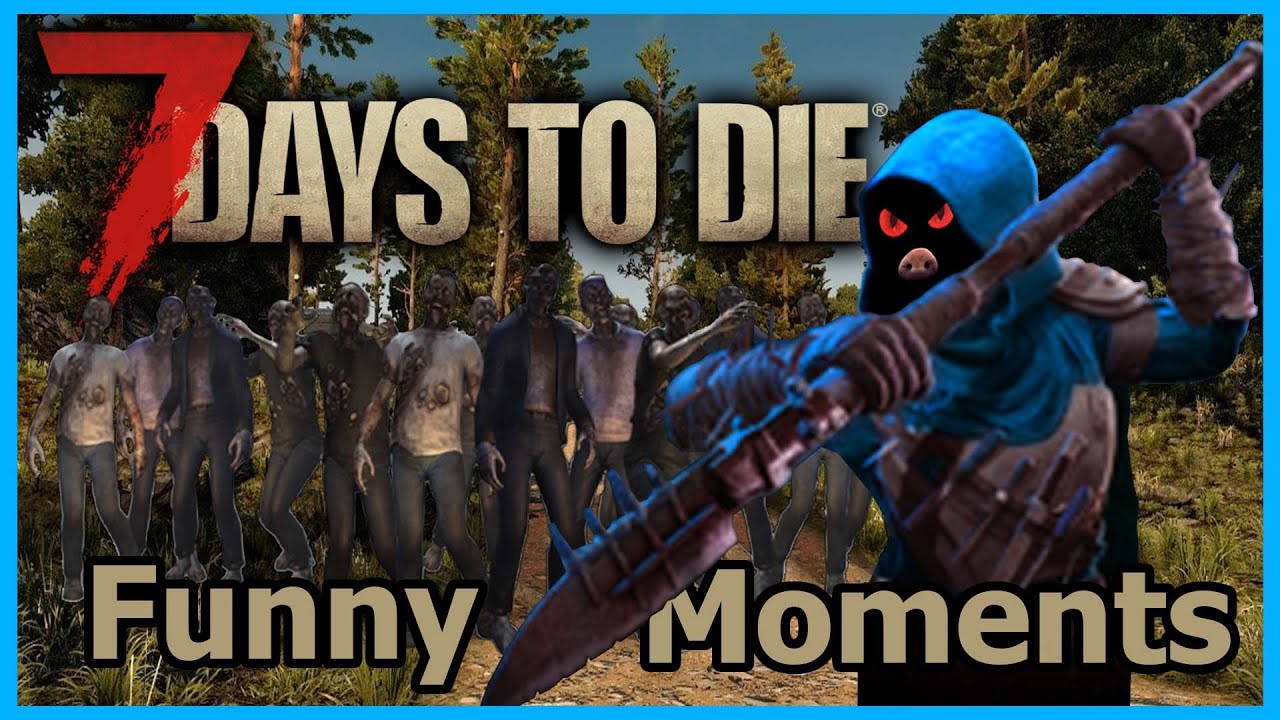7 Days To Die | Funny Moments