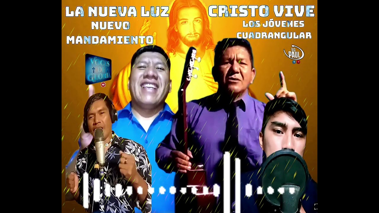 Cristo Vive ft. La Nueva Luz, Los Jóvenes Cuadrangular y Nuevo Mandamiento
