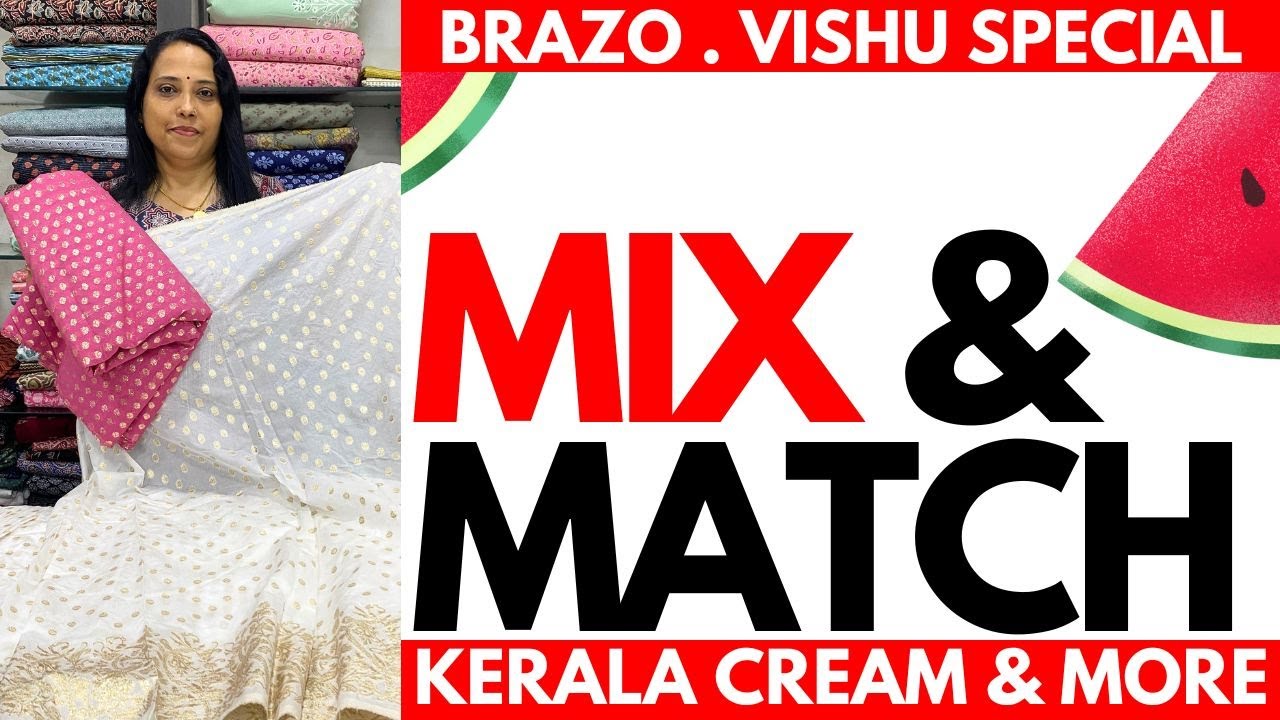 MIX & MATCH COLLECTION🌹KERALA CREAM🌹BRAZO🌹COTTON🌹16MAR25