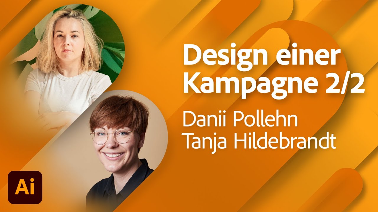 Kampagnen-Design mit Danii Pollehn und Tanja Hildebrandt 2/2 | Adobe Live