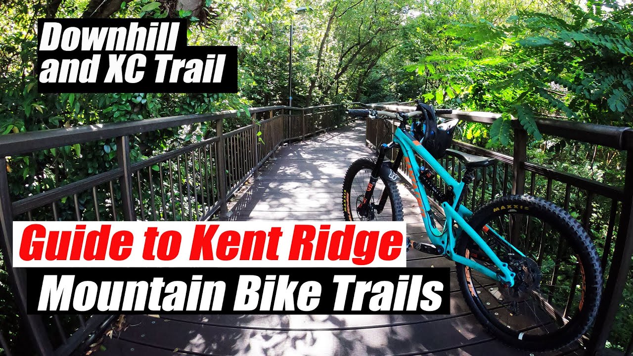 Guide to Kent Ridge Mountain Bike Trails