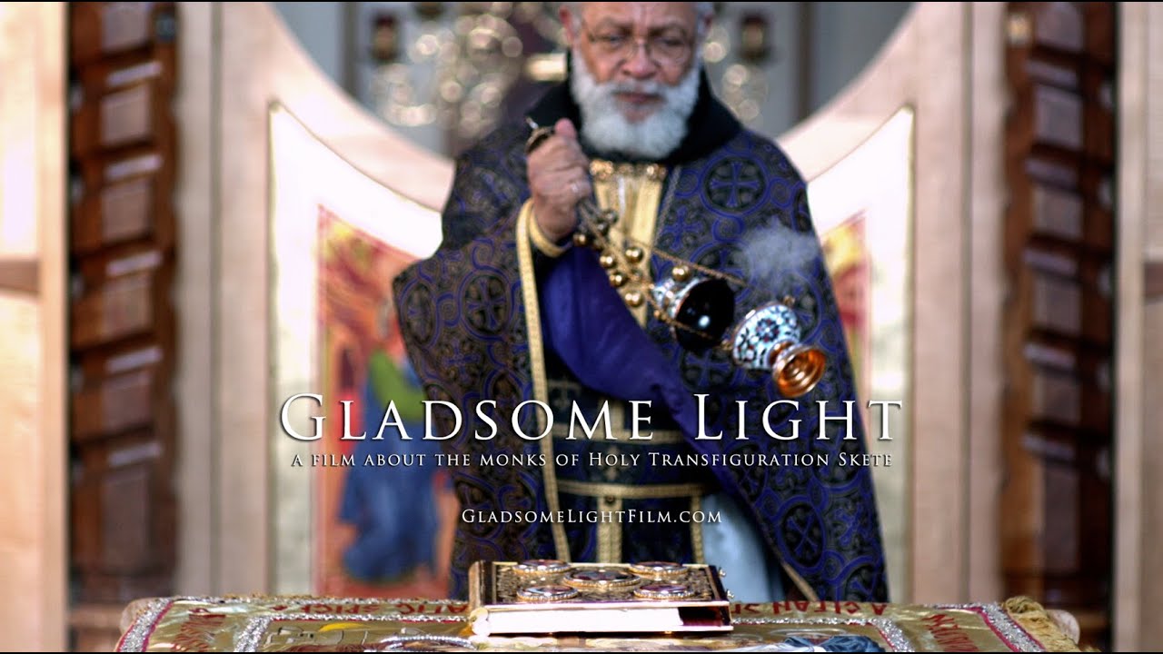 GLADSOME LIGHT - A film about the monks of Holy Protection Monastery