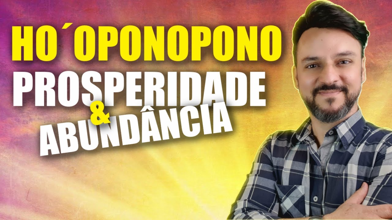 Ho&acute;oponopono para Atrair Prosperidade e Desbloquear a Vida Financeira - 108 Repeti&ccedil;&otilde;es.