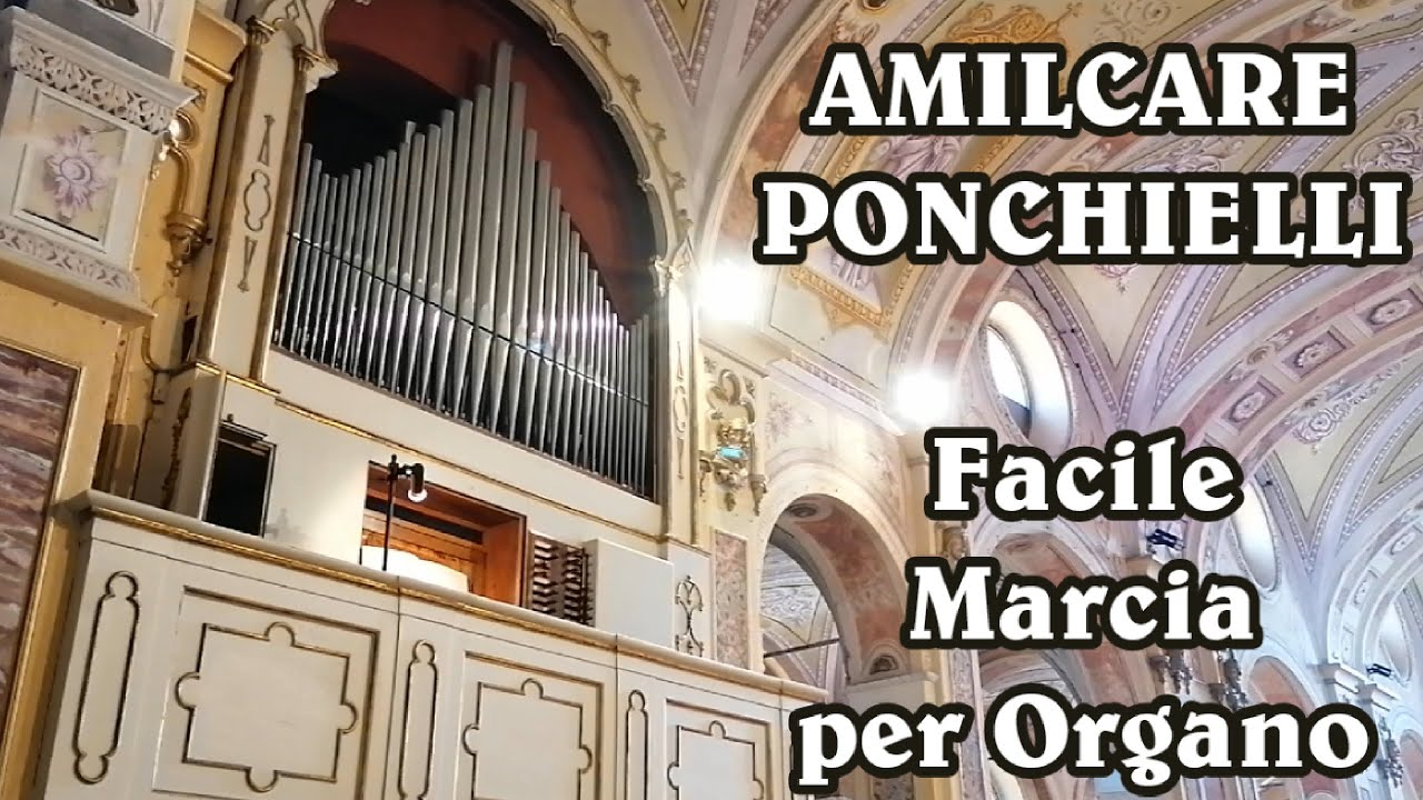 PONCHIELLI - Facile Marcia per Organo + Tour of Stops
