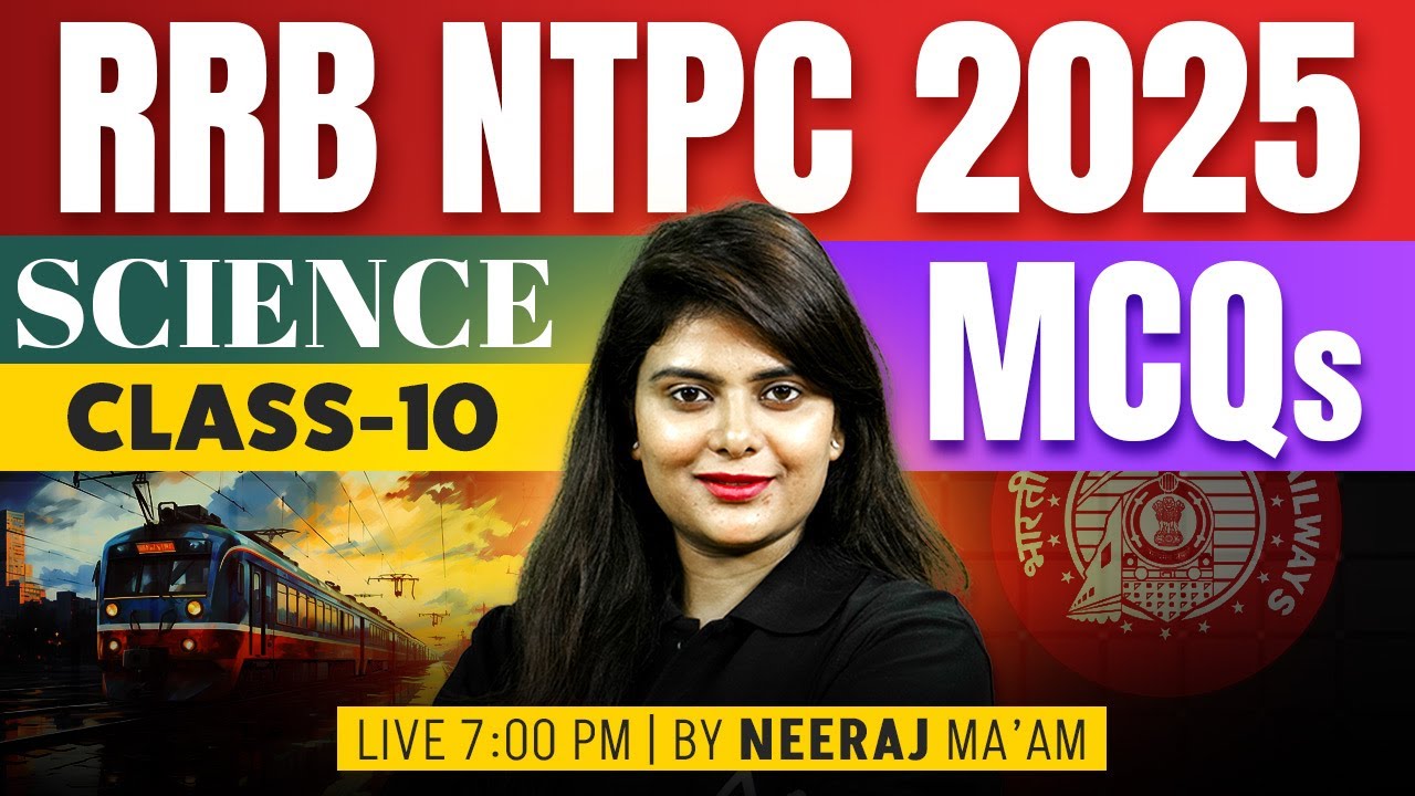RRB NTPC Science Classes 2025 | RRB NTPC Science Practice Set | Important MCQs #10 | By Neeraj Mam