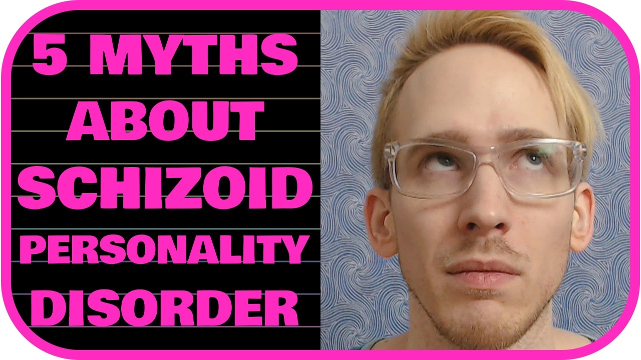5 Myths About Schizoid Personality Disorder