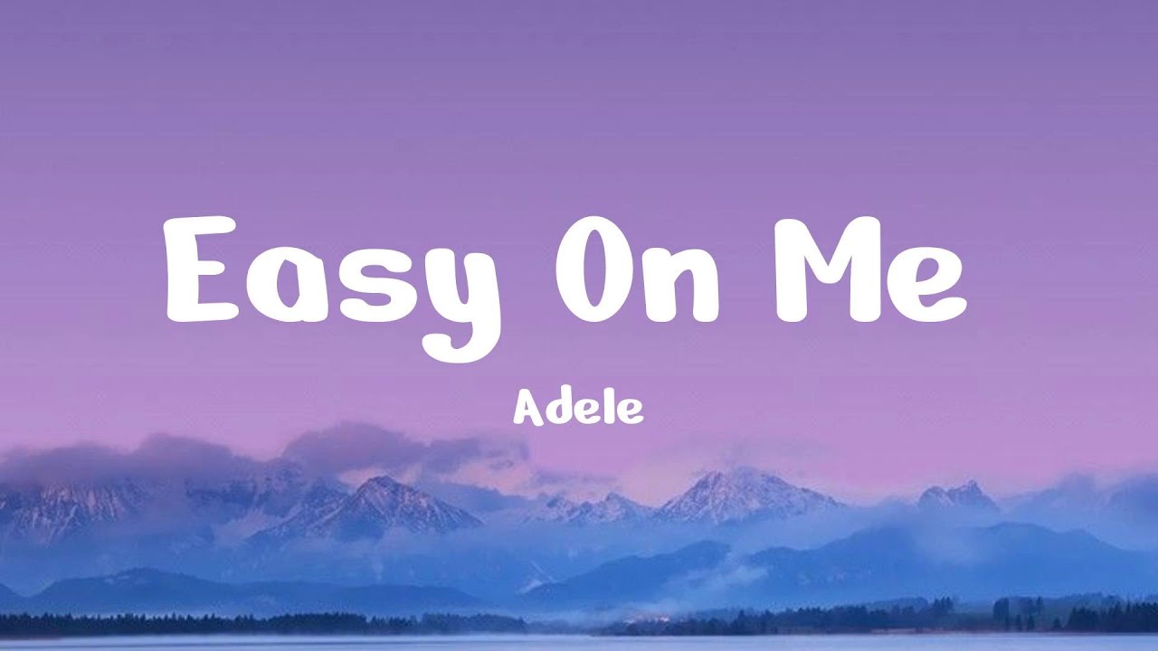 Adele - Easy On Me (Lyrics) || Mark Ronson, Passenger, Miley Cyrus... [MIX LYRICS]