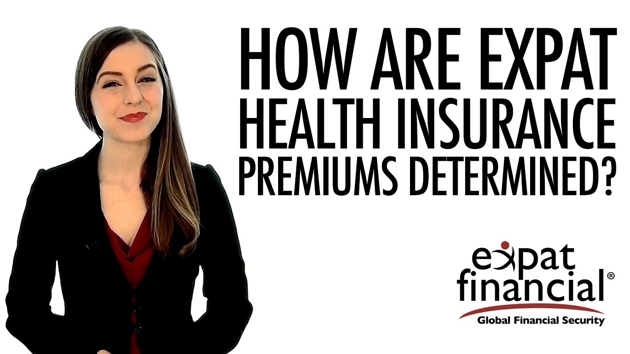 How are Expat Health Insurance Premiums Determined?