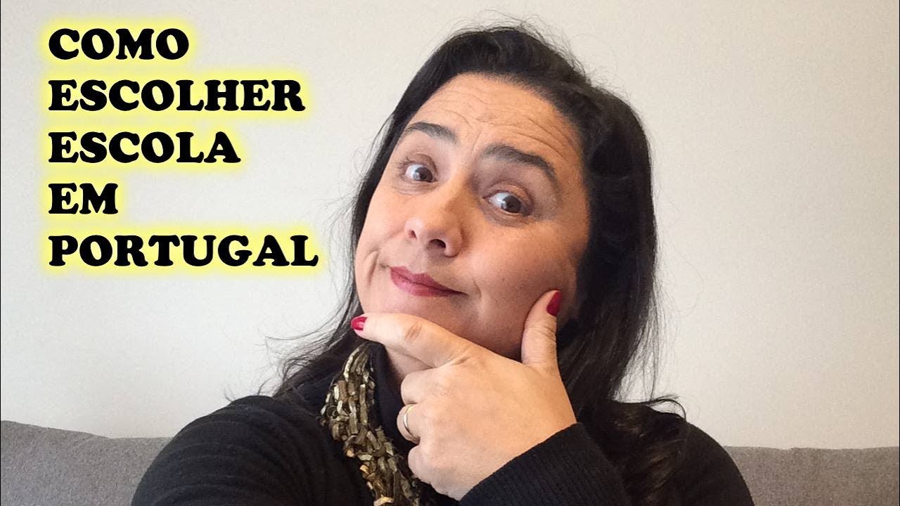COMO ESCOLHER ESCOLA EM PORTUGAL