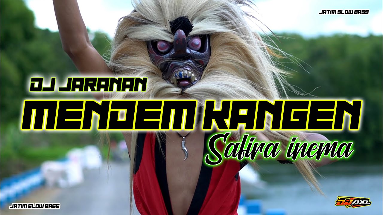 DJ JARANAN MENDEM KANGEN - SAFIRA INEMA | DJ AXL RIMEX