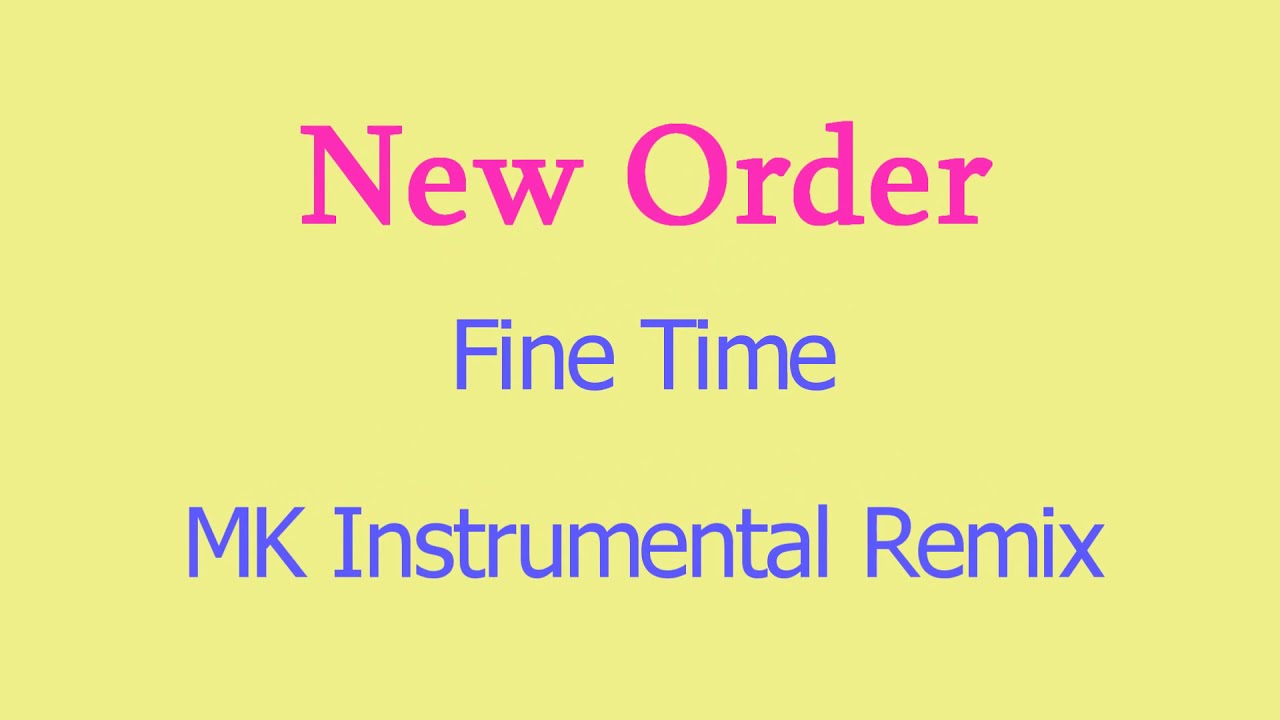 New Order - Fine Time - MK Instrumental Cover Remix