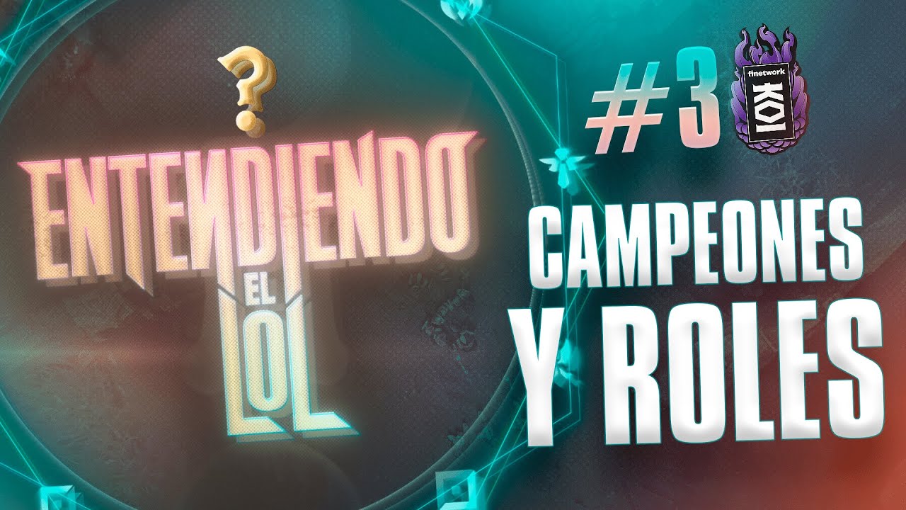 CAMPEONES Y ROLES | ENTENDIENDO EL LOL #3
