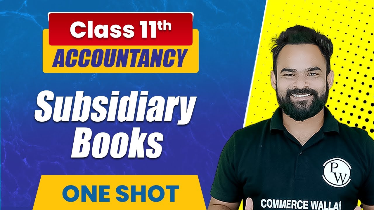 Subsidiary books in One Shot | Class 11th Accounts | Commerce Wallah by PW