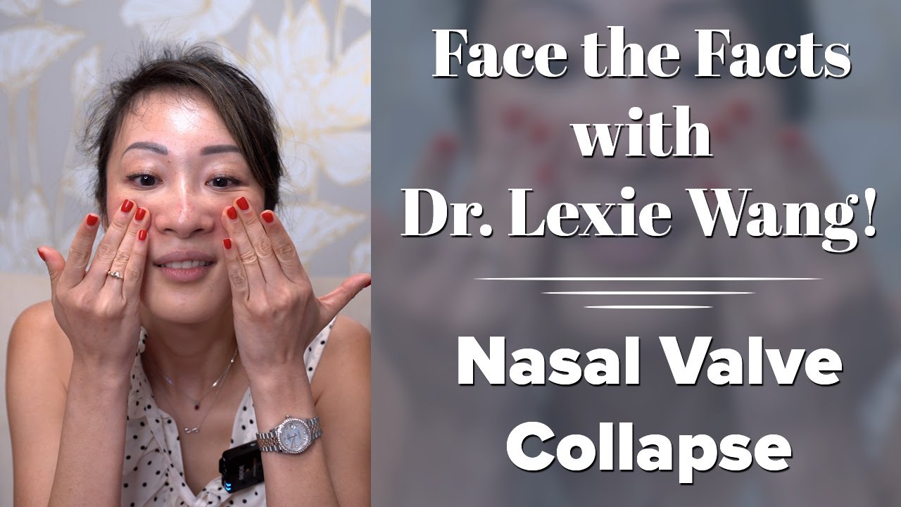 Nasal Valve Collapse - Face the Facts with Dr. Lexie Wang | West End Plastic Surgery