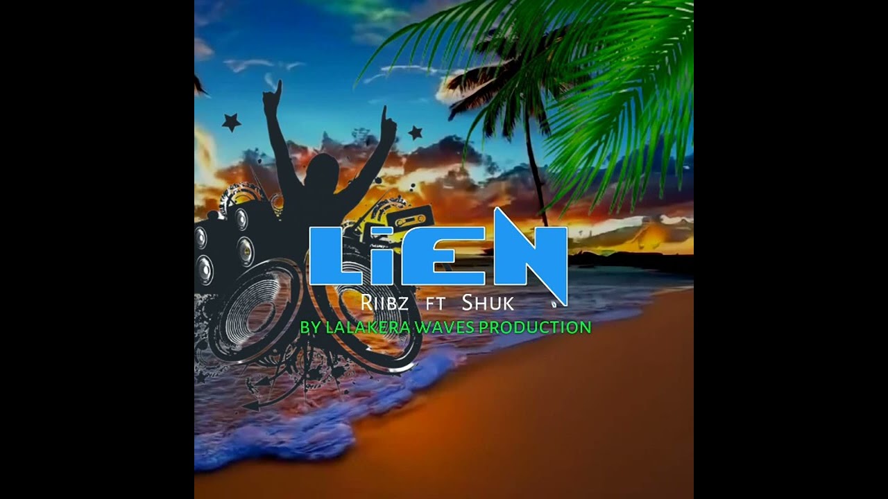 LIEN ( PARTON RIBZ ft SHUK) LALAKERA WAVES PRODUCTION/ prod by dj SHUK