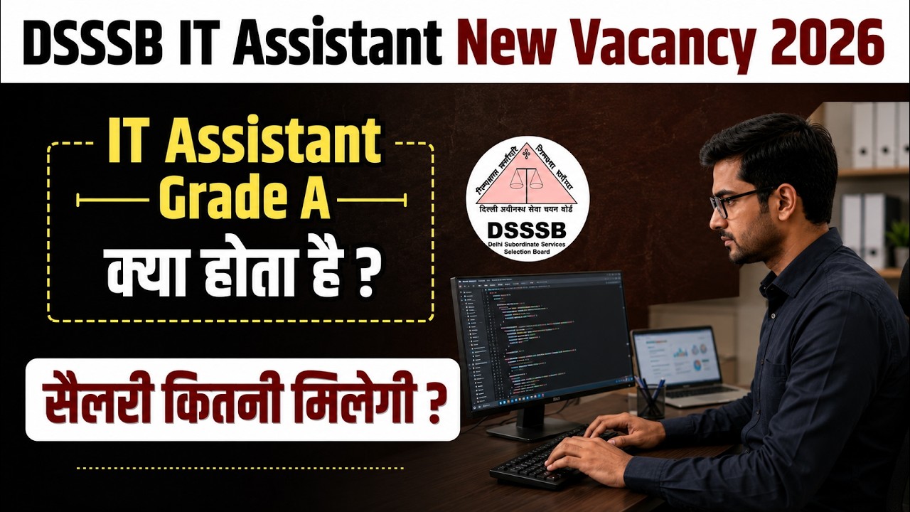 DSSSB New Vacancy 2026 | DSSSB IT Assistant Grade A Vacancy 2026 | Salary & Job Profile