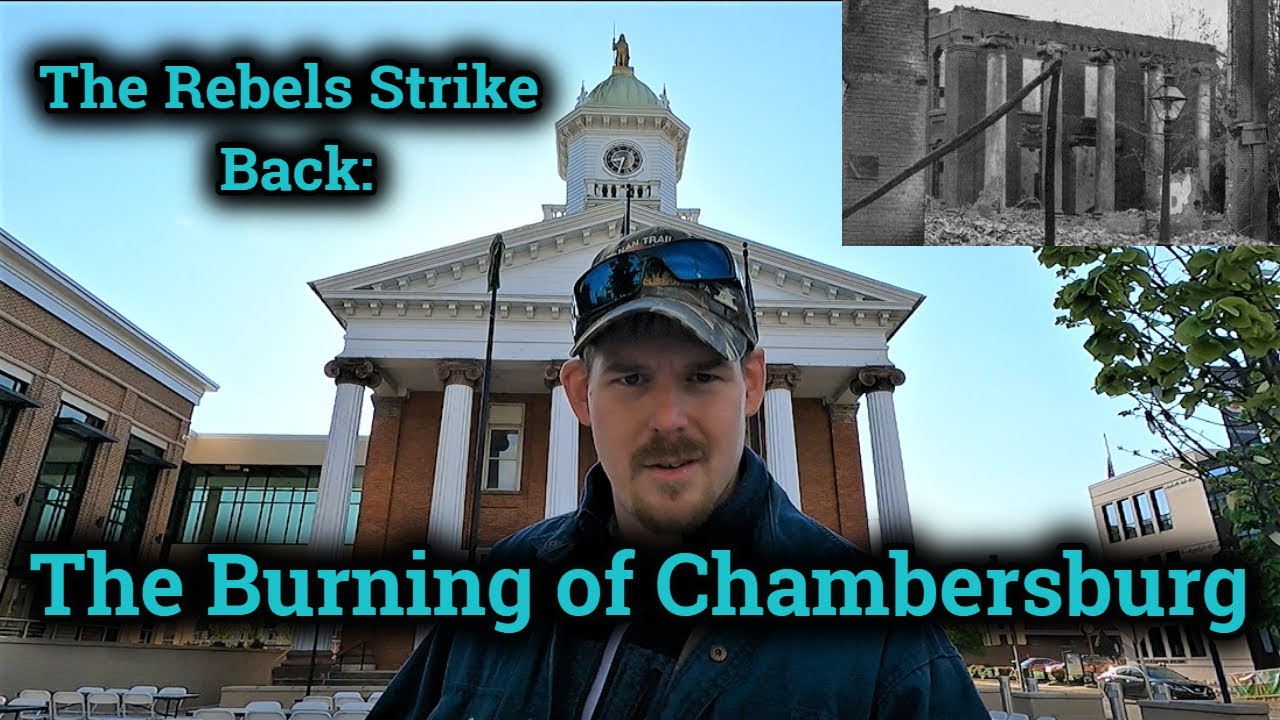 The Burning of Chambersburg: The Rebels Strike Back