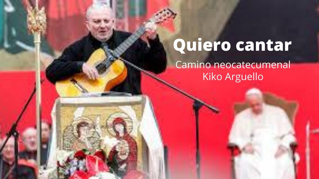 Quiero cantar camino neocatecumenal | Kiko Arguello