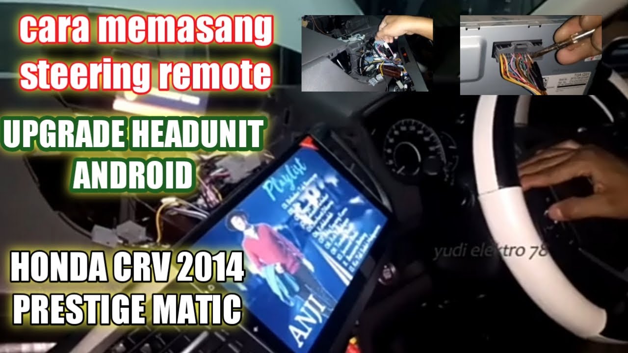 cara memasang steering remote | HONDA CRV PRESTIGE | ganti headunit android