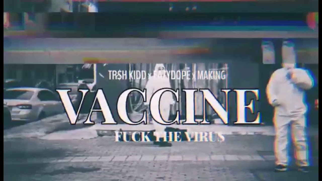 Tr$hKidD &times; EAZYDOPE &times;MAkING (VACCINE)