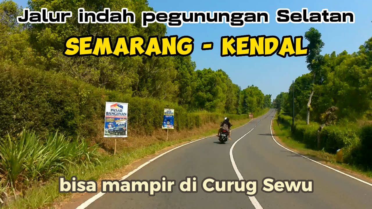 Gunung Pati - Weleri Via Sukorejo || Jalur indah Semarang - Kendal