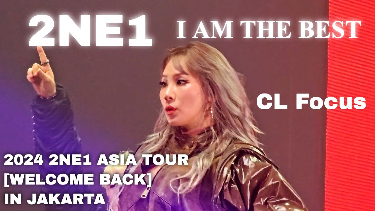 [4K 60P] 2NE1 'I AM THE BEST' (내가 제일 잘 나가) CL Fancam @ WELCOME BACK in Jakarta Day 2 241123