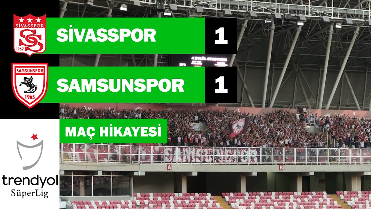 SEZONUN İLK MAÇI BERABERE BİTTİ! - SİVASSPOR v SAMSUNSPOR MAÇ HİKAYESİ