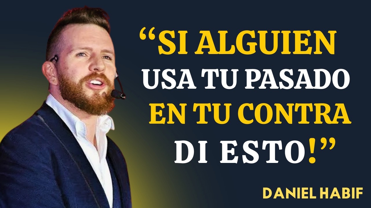 Si alguien usa tu pasado en tu contra, responde con esto | Daniel Habif