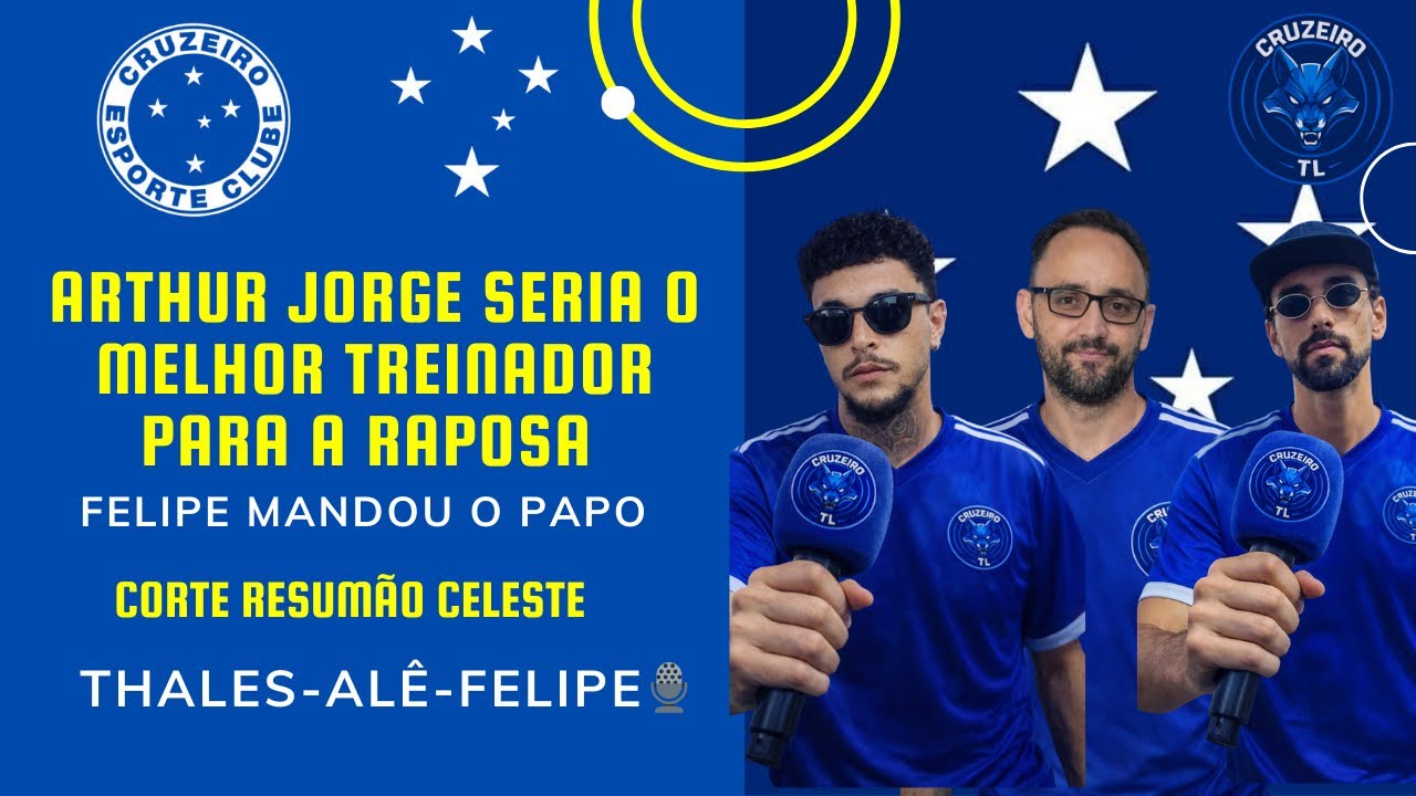 🔵NOVO TÉCNICO DO CRUZEIRO? FILIPÃO APONTA ARTHUR JORGE COMO IDEAL
