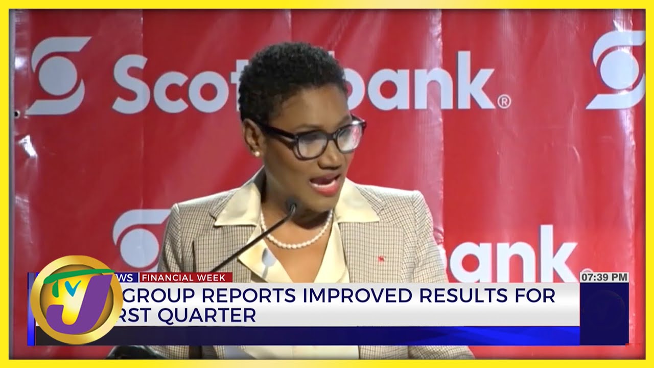 Scotia Group Reports Improved Results for 2023 1st Quarter | TVJ Business Day
