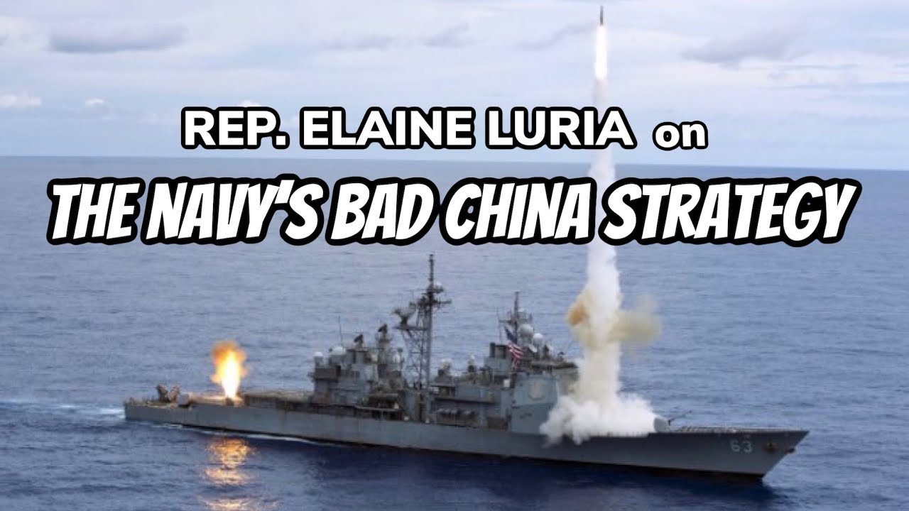 Rep. Elaine Luria on the Navy's Bad China Strategy