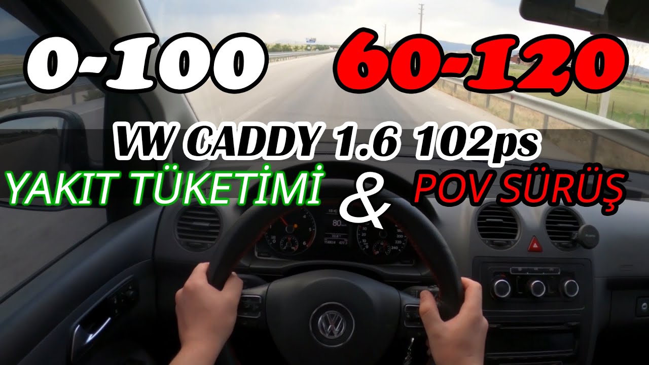 Caddy 1.6 TDI | POV Sürüş | 0-100 60-120 | Ayrıntılı Yakıt Tüketimi