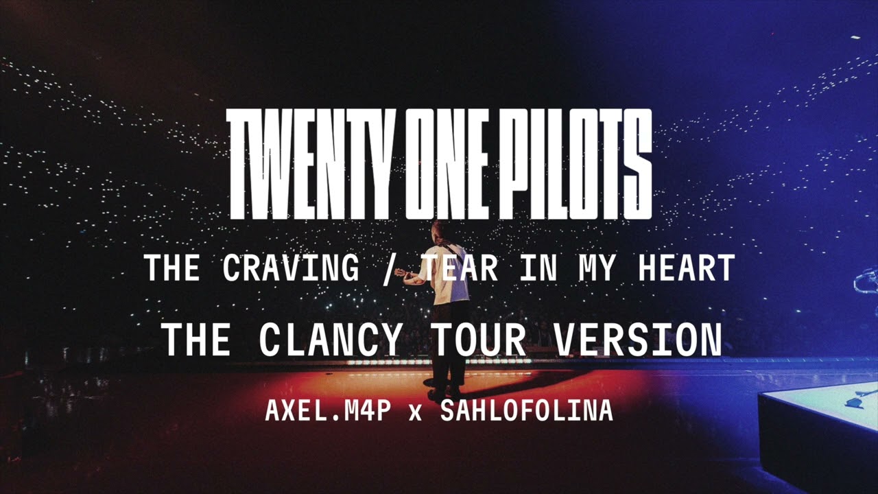 Twenty One Pilots - The Craving / Tear In My Heart (The Clancy Tour Version)