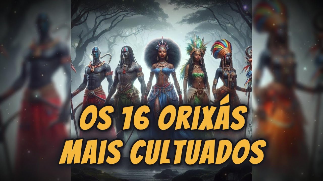 Conheça 16 dos Orixás mais Cultuados na Umbanda e Candomblé!