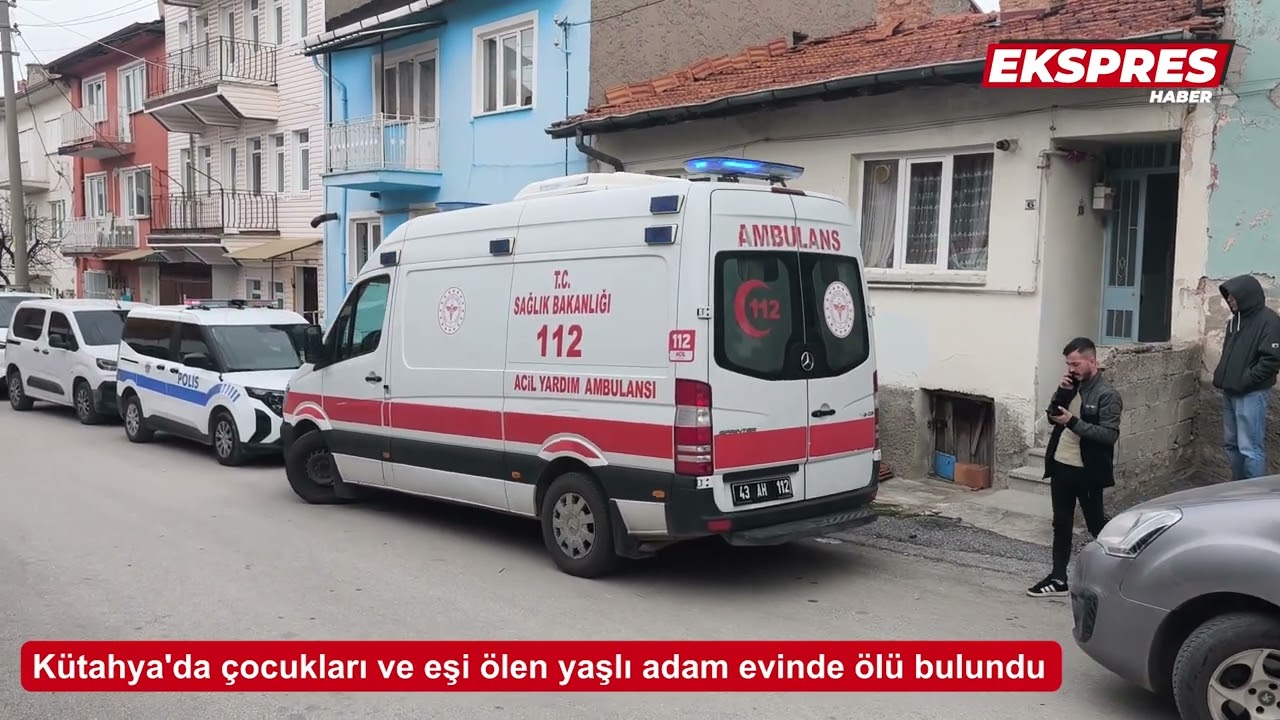 Kütahya'da çocukları ve eşi ölen yaşlı adam evinde ölü bulundu