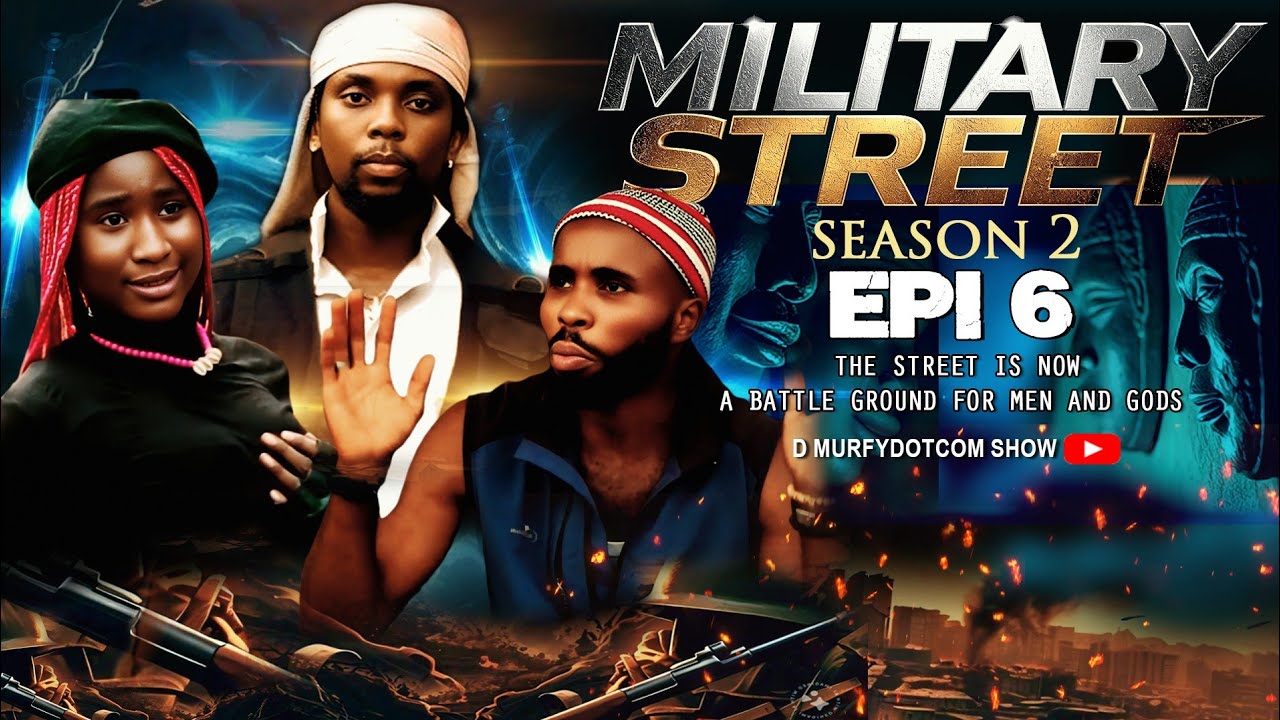 MILITARY STREET S2E6. —African Loyalty Died, Betrayal Took Over the Streets. Latest Nigerian movie