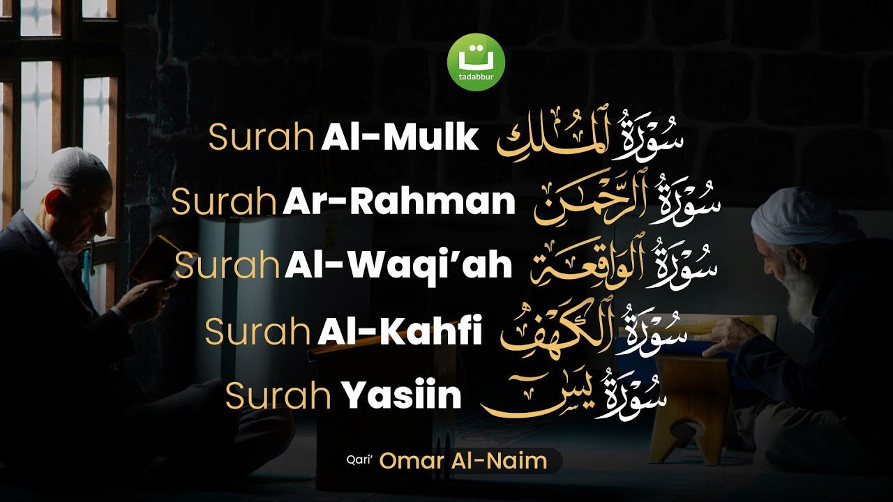Al-Mulk, Al-Waqiah, Ar-Rahman, Al-Kahfi, Yasin