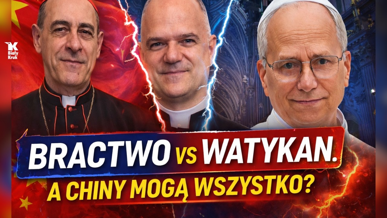 BRACTWO VS WATYKAN. Spotkanie na szczycie i pytanie: dlaczego pozwalacie na to Chinom?