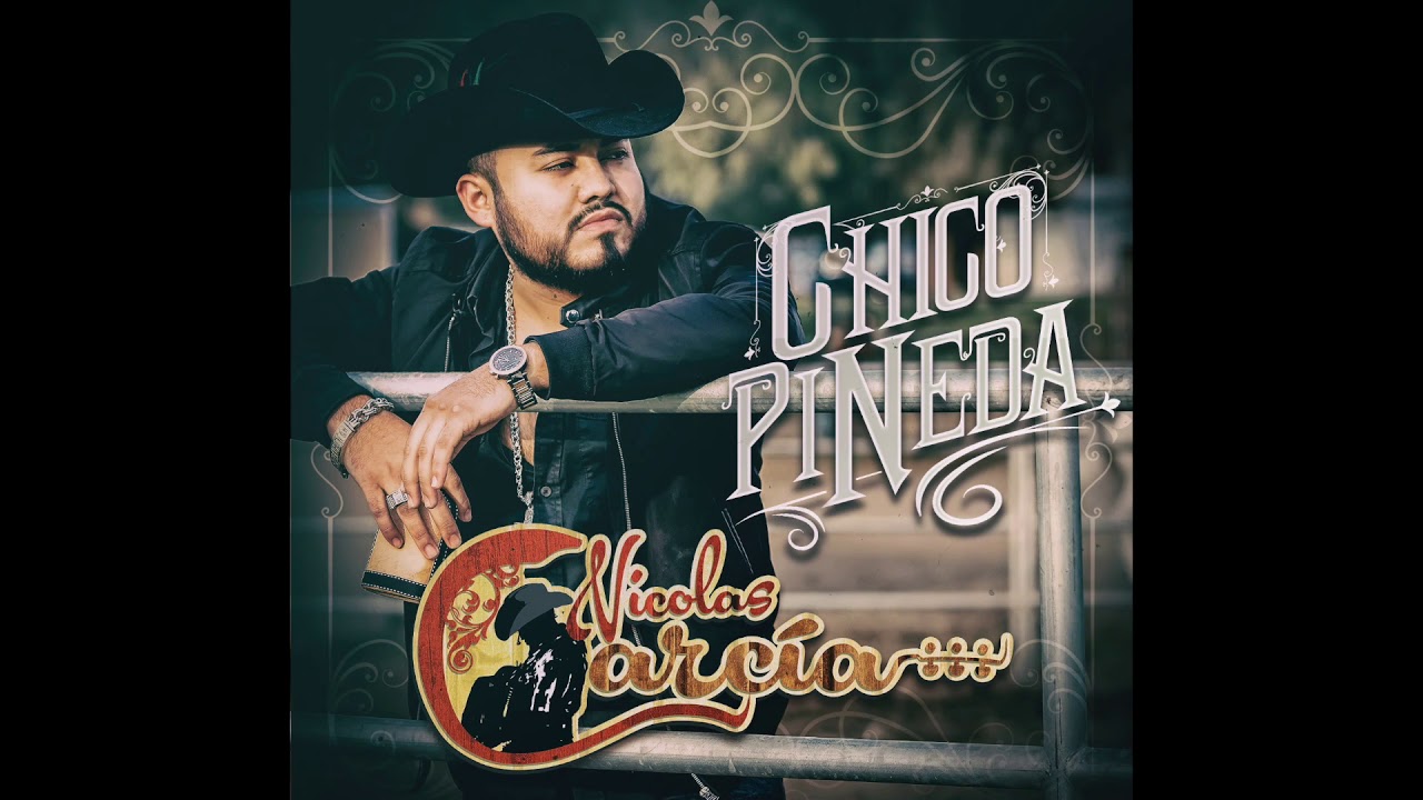 Chico Pineda - Nicolás García